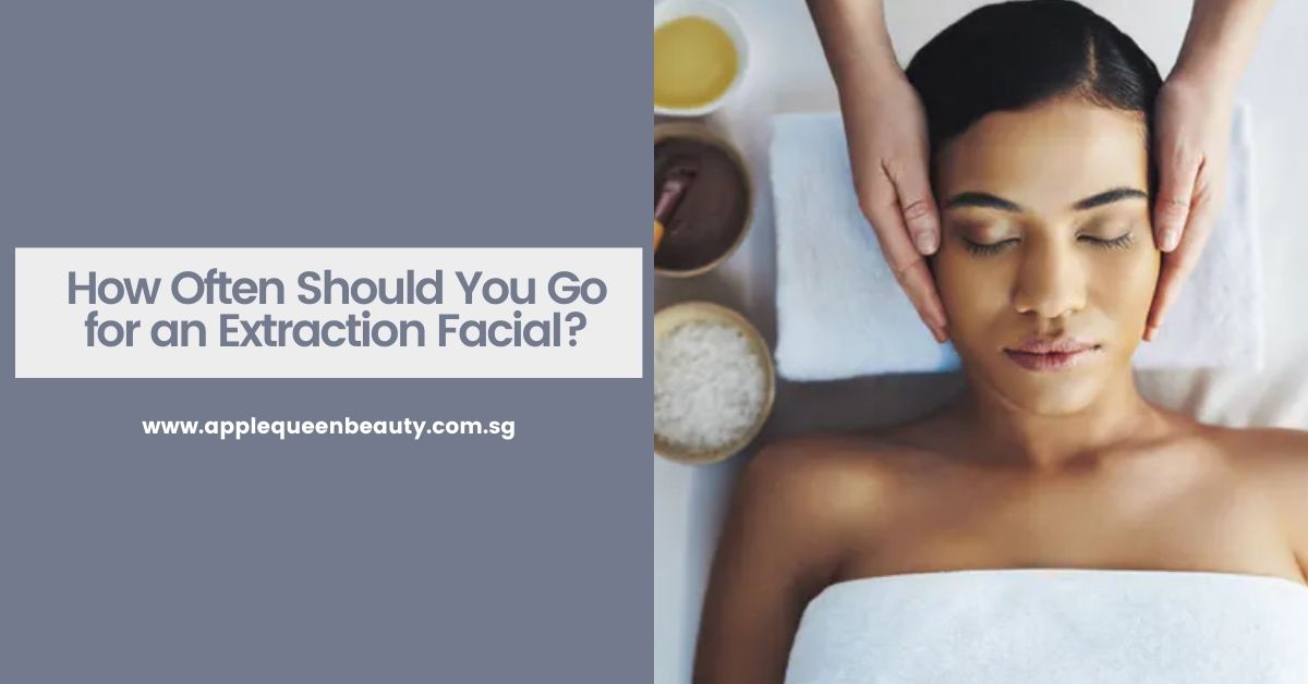 How Often Should You Go for an Extraction Facial Featured Image